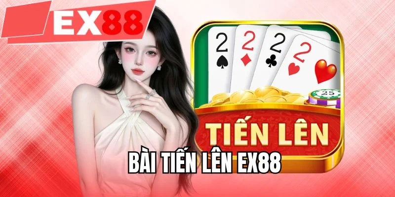 Bài Tiến lên EX88