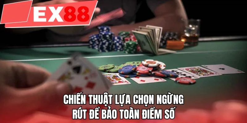 Chiến thuật lựa chọn ngừng rút để bảo toàn điểm số