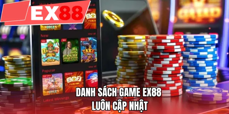 Danh sách game EX88 luôn cập nhật
