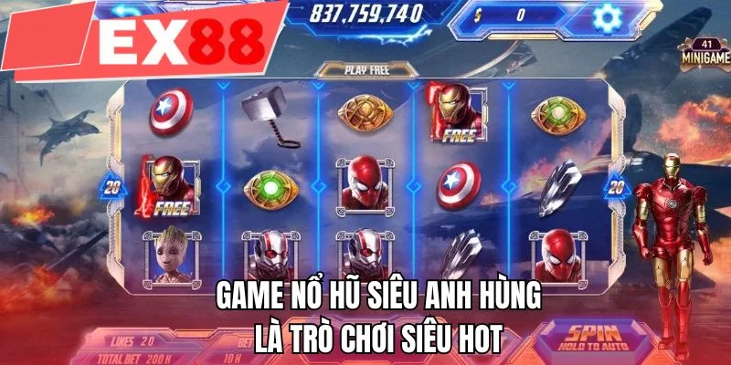 Game nổ hũ siêu anh hùng là trò chơi siêu hot
