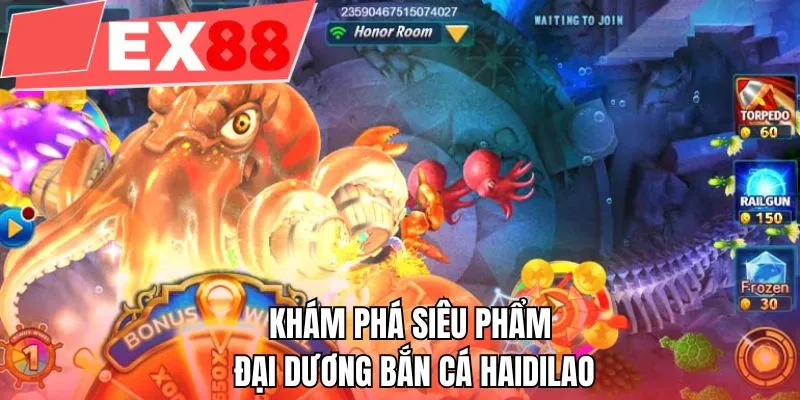 Khám phá siêu phẩm đại dương bắn cá Haidilao