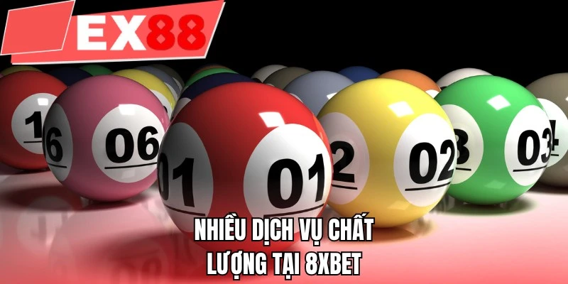 Nhiều dịch vụ chất lượng tại 8XBET